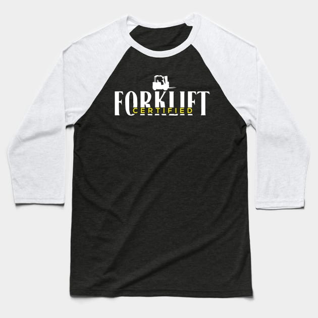 Forklift Certified Baseball T-Shirt by pako-valor